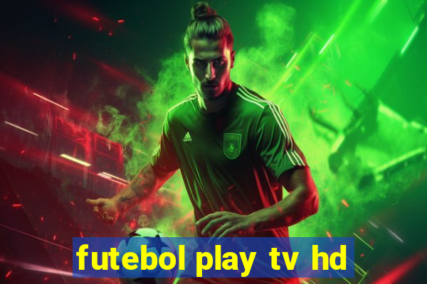 futebol play tv hd